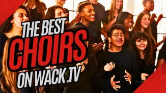 THE BEST CHOIRS ON WACK STAGE