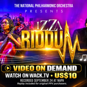 IZZA RIDDUM with the National Philharmonic Orchestra and Kees Dieffenthaller. Video on Demand on WACK.TV for US$10. Replay included for original PPV purchasers.