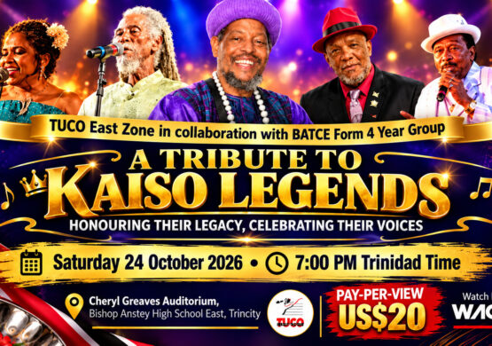A Tribute to Kaiso Legends. Pay-per-view US$20 on WACK.TV. Saturday October 24, 2026 at 7 PM Trinidad time.