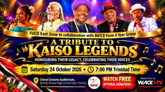 A Tribute to Kaiso Legends. Watch free on WACK.TV with optional donations. Saturday 24 October 2026 at 7 PM Trinidad time, Cheryl Greaves Auditorium, Bishop Anstey High School East, Trincity.